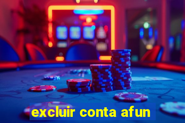 excluir conta afun